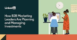 How B2B Marketing Leaders Can Get the Most Out of Their Budgets